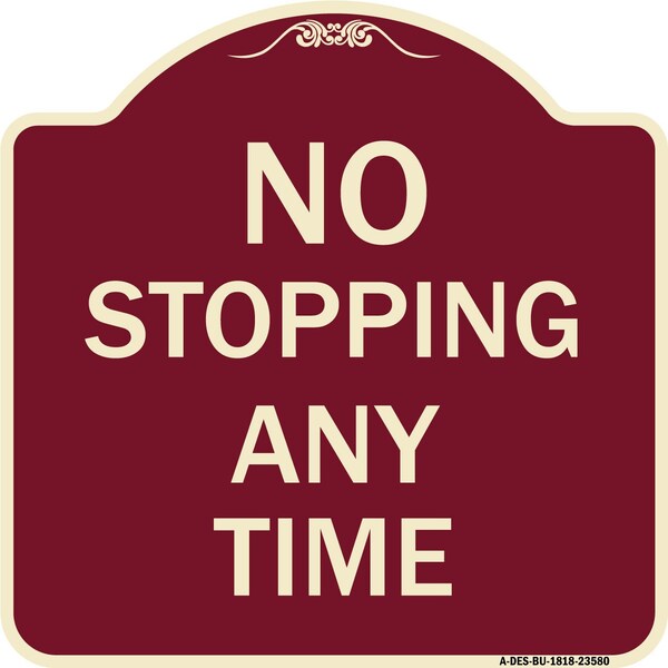 Designer Series No Stopping Anytime, Burgundy Heavy-Gauge Aluminum Sign, 18" x 18", BU-1818-23580
